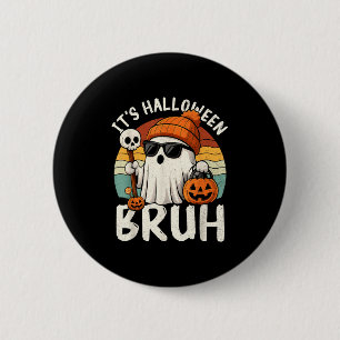 It's Halloween Bruh Boo Ghost Pumpkin Costume Boys 6 Cm Round Badge