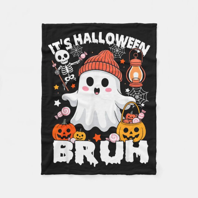 Its Halloween Bruh Boo Ghost Pumpkin Costume Boys  Fleece Blanket (Front)