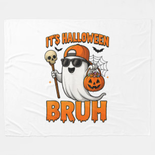 Its Halloween Bruh  Fleece Blanket