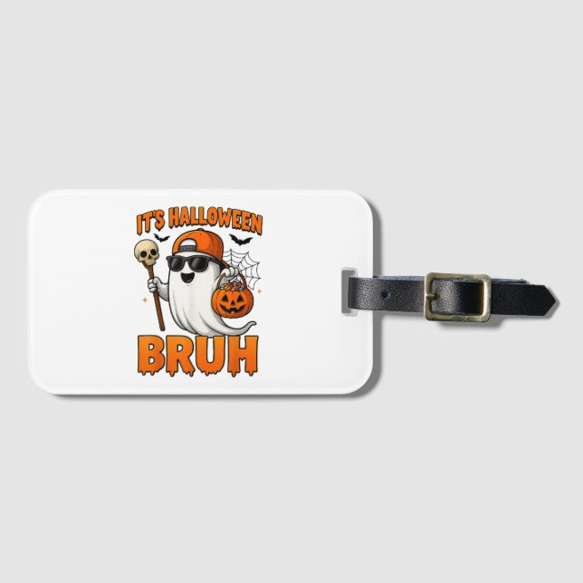 Its Halloween Bruh  Luggage Tag (Front Horizontal)