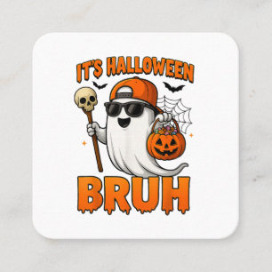 Its Halloween Bruh Square Business Card
