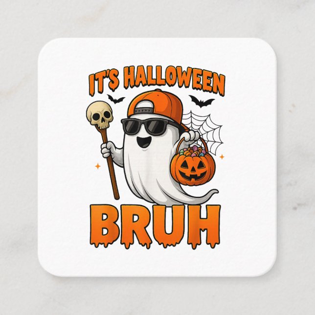 Its Halloween Bruh  Square Business Card (Front)