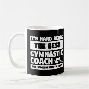 It's Hard Being The Best Gymnastic Coach Gymnast Coffee Mug