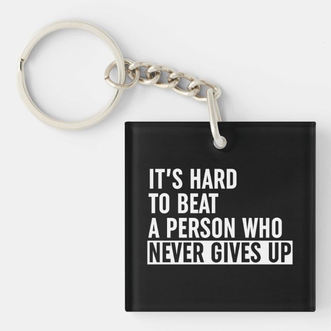 It's Hard To Beat A Person Who Never Gives Up Key Ring (Front)