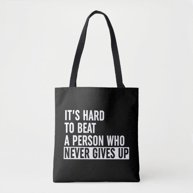 It's Hard To Beat A Person Who Never Gives Up Tote Bag (Front)
