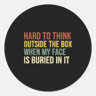 It's hard to think outside the box when my face is classic round sticker