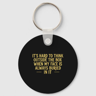 Its hard to think outside the box when my face is key ring