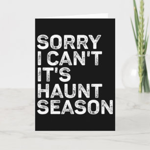 It's Haunt Season Sorry I Can't Halloween Spooky S Card