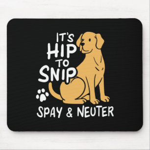 It's Hip To Snip Spay And Neuter Awareness Animal Mouse Mat