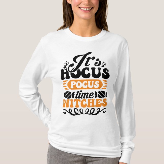its hocus pocus time witches T-Shirt (Front)