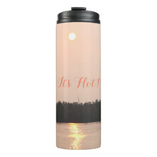 It's Hot Thermal Tumbler