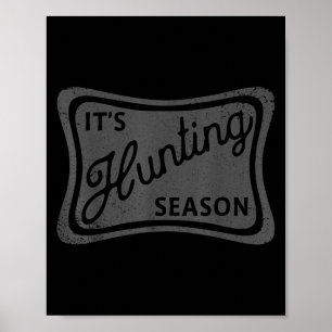 It's Hunting Season Deer Duck Dove Hunting Camo Fo Poster