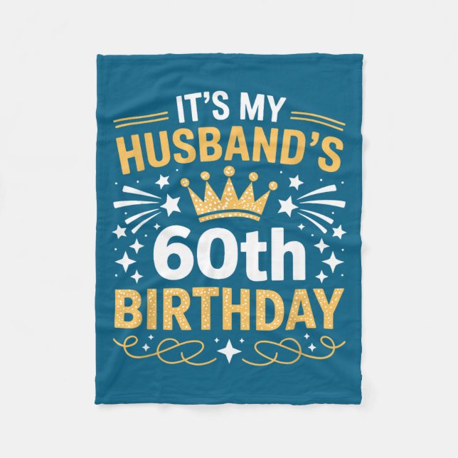 It's Husband's 60th Birthday Happy Design Fleece Blanket (Front)