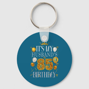 It's Husband's 85th Birthday Happy Key Ring