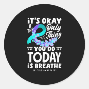 It's if the only thing you do is breathe classic round sticker