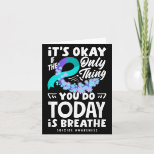 Its If The Only Thing You Do Is Breathe Design 29 Card
