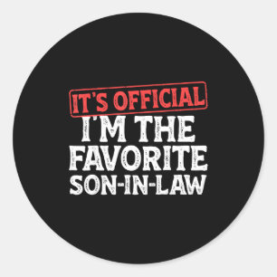 It's I'm The Favorite Son-in-law Funny Dad Father  Classic Round Sticker