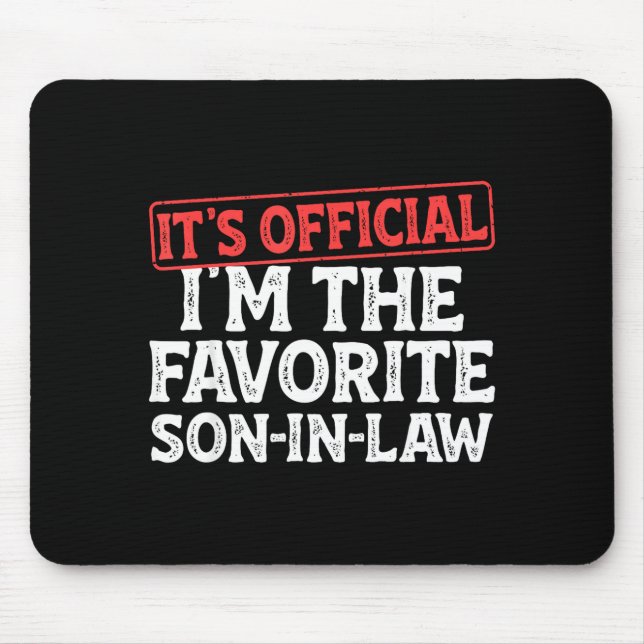 It's I'm The Favorite Son-in-law Funny Dad Father  Mouse Mat (Front)