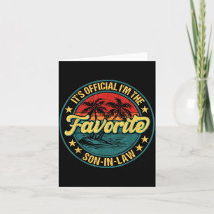 Its Im The Favourite Son-in-Law Funny Fathers Day Card