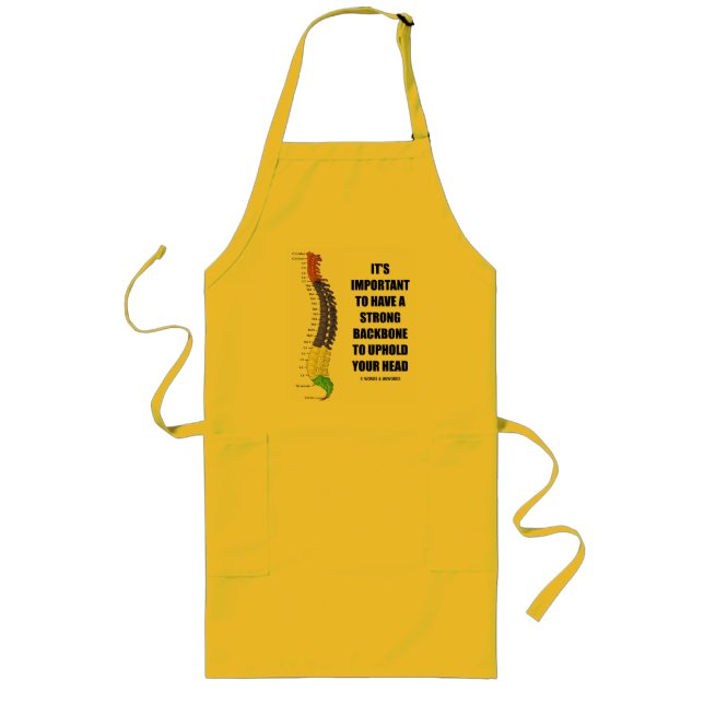 It's Important To Have A Strong Backbone Hold Your Long Apron (Front)