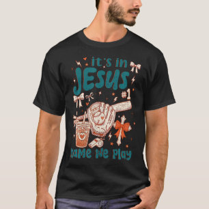 It's In Jesus Name We Play Christian Baseball T-Shirt