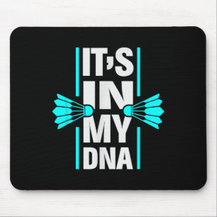 Its In My Dna Badminton Shuttle Racket Badminton P Mouse Mat