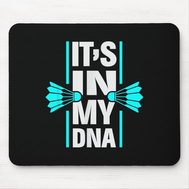 Its In My Dna Badminton Shuttle Racket Badminton P Mouse Mat (Front)