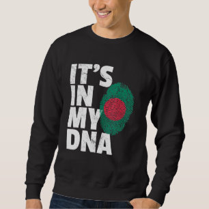 Its In My Dna Bangladesh Flag Pride National Count Sweatshirt