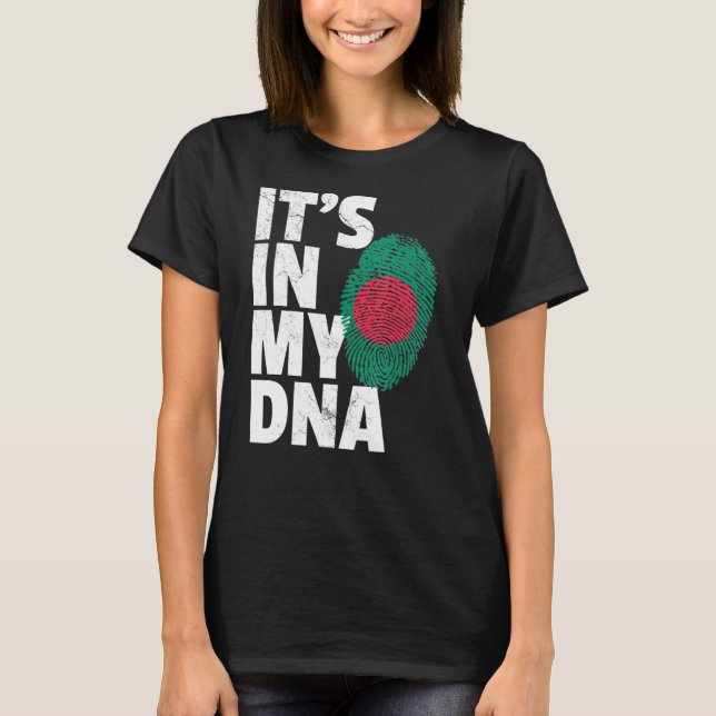 Its In My Dna Bangladesh Flag Pride National Count T-Shirt (Front)