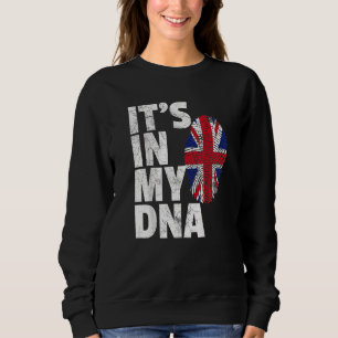 IT'S IN MY DNA British Flag England UK Britain Uni Sweatshirt