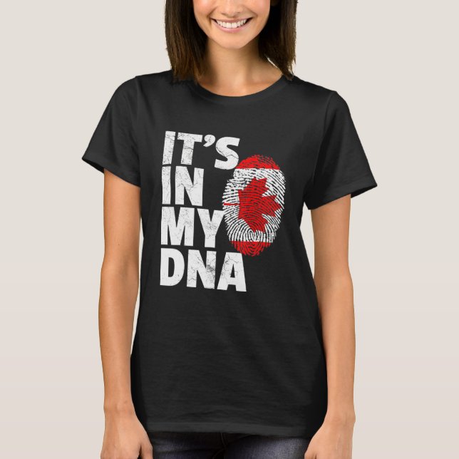 Its In My Dna Canadian Canada Flag Pride National  T-Shirt (Front)