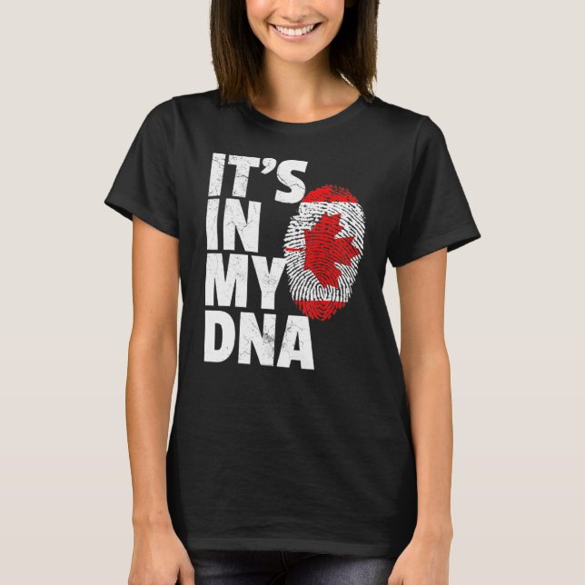 Its In My Dna Canadian Canada Flag Pride National  T-Shirt (Front)