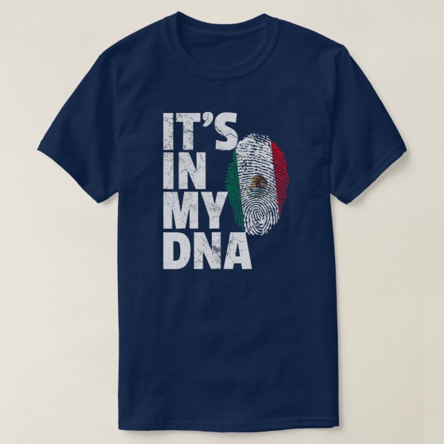 It's In My DNA Cinco De Mayo Mexican Flag Mexico T-Shirt (Design Front)