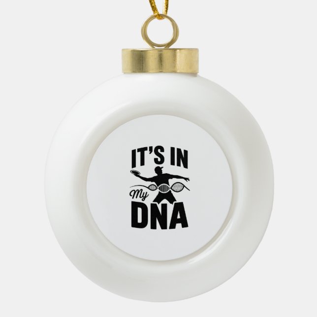 It's in My Dna Disc Golf Ceramic Ball Christmas Ornament (Front)