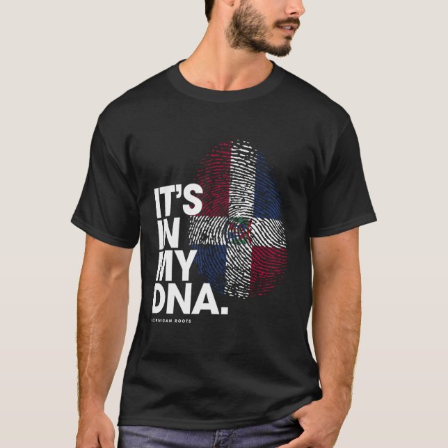 It'S In My Dna Dominican Republic Flag Dominican R T-Shirt (Front)