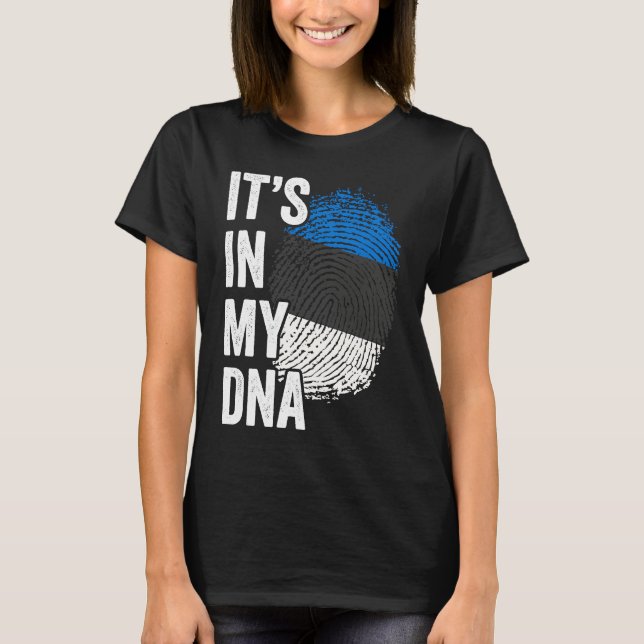 ITS IN MY DNA Estonia Flag Estonian Roots Pride Ge T-Shirt (Front)