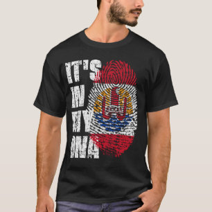 IT'S IN MY DNA French Polynesia Flag Boy Girl Gift T-Shirt