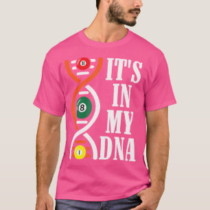 It'S In My Dna Funny Pool Player Billiard Billiard T-Shirt