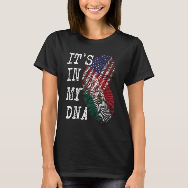IT'S IN MY DNA Mexican American Fingerprint Flag U T-Shirt (Front)