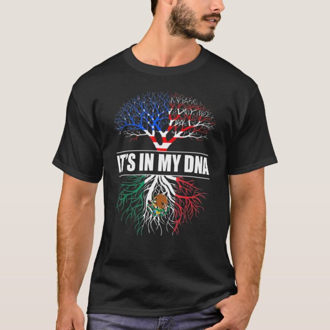 It's In My Dna Mexican  Grown With Mexican Roots T-Shirt (Front)