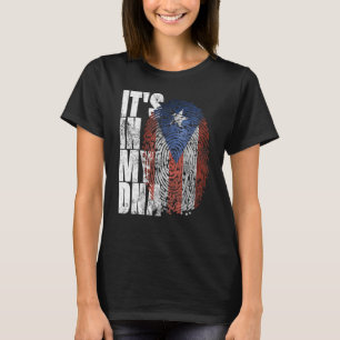 Its In My Dna Puerto Rican Hispanic Puerto Rico Fl T-Shirt