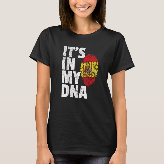 It's In My Dna Spanish Spain Flag National Pride R T-Shirt (Front)