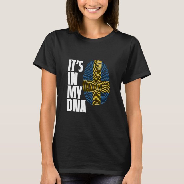It's in My DNA Swedish Flag Sverige Sweden T-Shirt (Front)