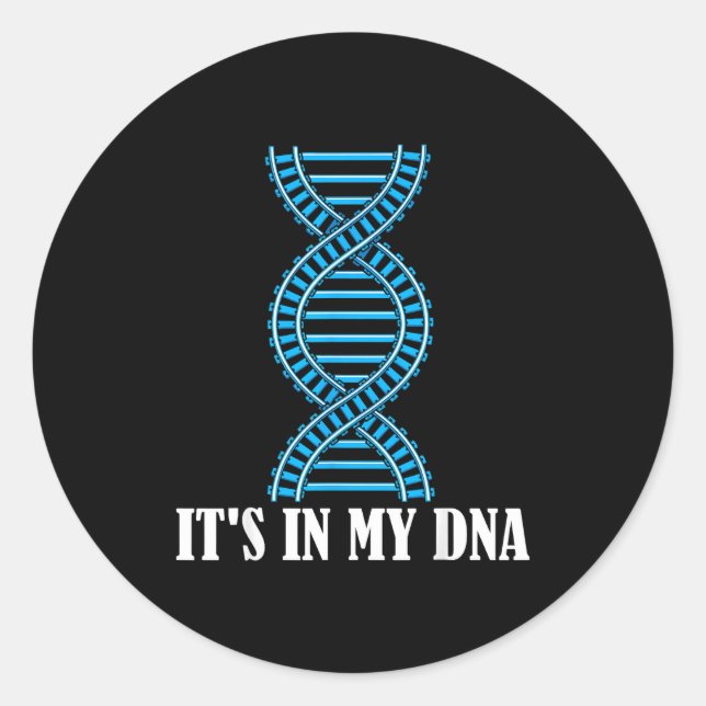 Its In My Dna Train Track Railfan Railroad Lover  Classic Round Sticker (Front)