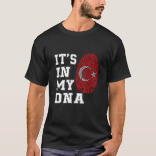 It's In My DNA Turkish Proud Gift Türkiye Flag T-Shirt