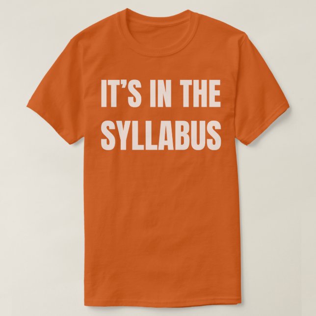 its in the syllabus 1 T-Shirt (Design Front)