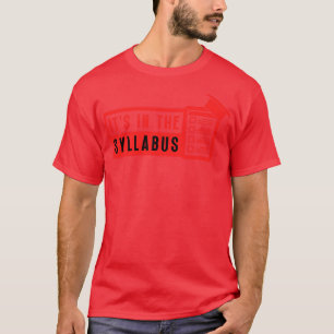 Its In The Syllabus 9 T-Shirt