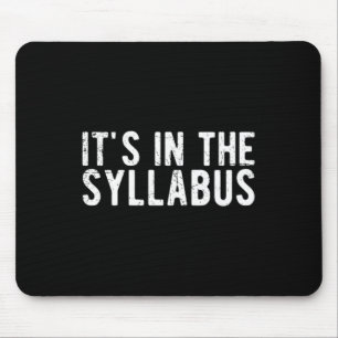Its In The Syllabus Design Mouse Mat