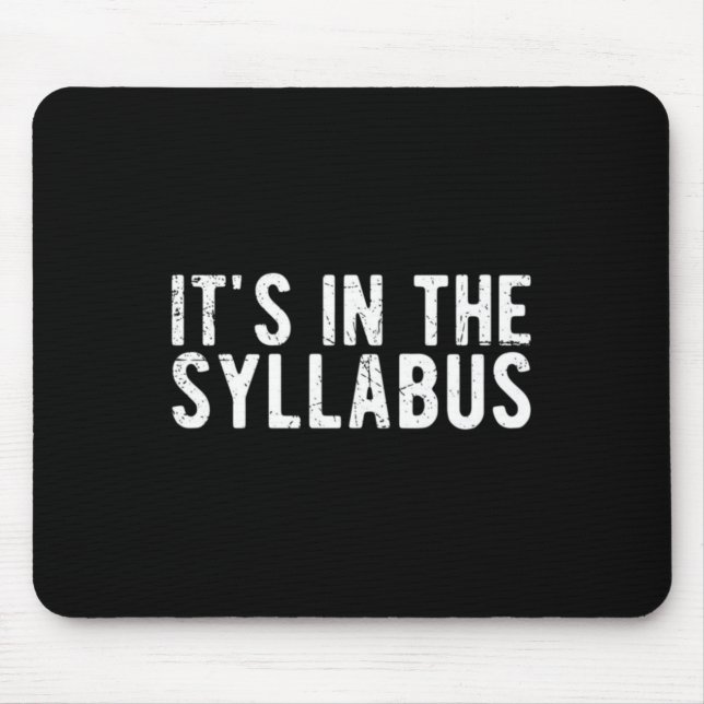Its In The Syllabus Design Mouse Mat (Front)