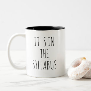 It's In The Syllabus Teacher Mug Funny Professor